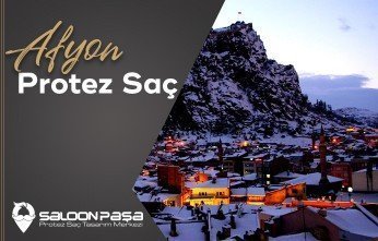 Afyon Protez Saç