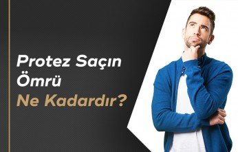 Protez Saçın Ömrü Ne Kadardır ?