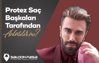 Protez Saç Başkaları Tarafından Anlaşılır Mı?